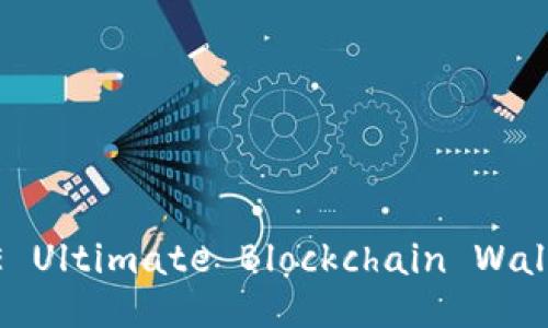 imToken 2.0 1.3.2.207: THE Ultimate Blockchain Wallet for Your Crypto Assets